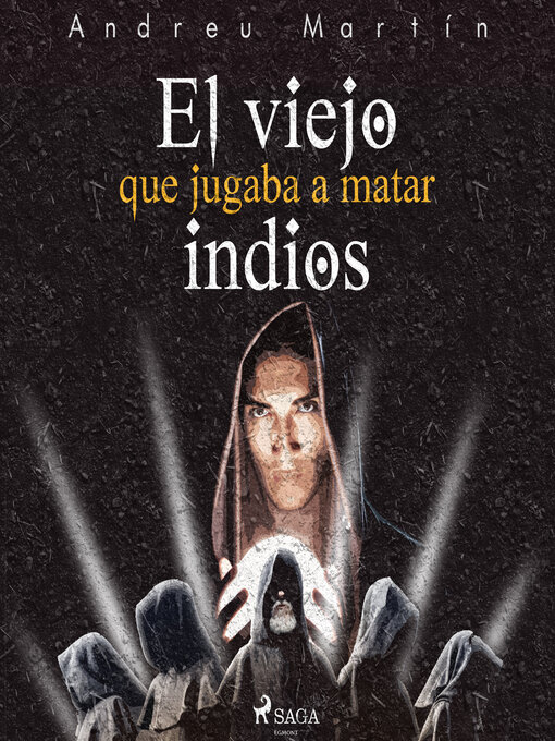 Title details for El viejo que jugaba a matar indios by Andreu Martín - Available